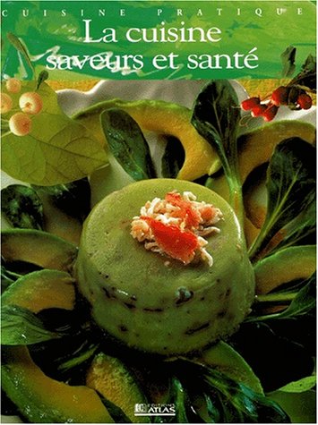 couverture de : La Cuisine saveurs et sant&eacute;