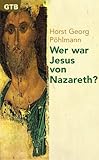 Wer war Jesus von Nazareth?