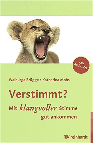 Verstimmt?: Mit klangvoller Stimme gut ankommen