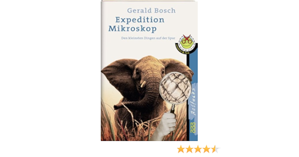 Expedition Mikroskop Den Kleinsten Dingen Auf Der Spur Amazon De Bosch Gerald Stemm Antje Von Bucher