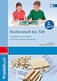 Dienes-Material / Praxisbücher und Anschauungsmaterialien: Rechenwelt bis 100: Aufgaben und Spiele mit dem Dienes-Material: Praxisbuch by 