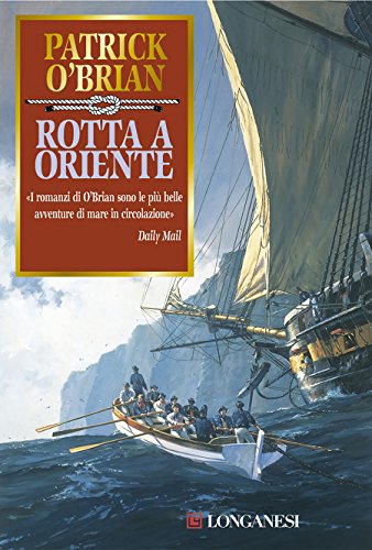 Download Rotta a oriente: Un'avventura di Jack Aubrey e Stephen Maturin - Master & Commander Download Rotta a oriente: Un'avventura di Jack Aubrey e Stephen Maturin - Master & Commander