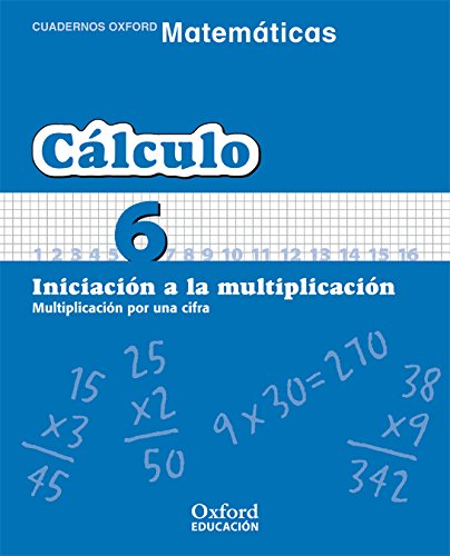Matemáticas 1º primaria cuadernos de cálculo 6 (cuadernos de matemáticas primaria)