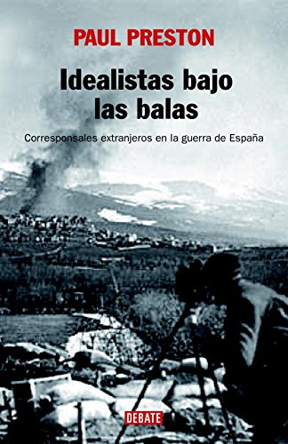 Download Idealistas bajo las balas: Corresponsales extranjeros en la guerra de España (HISTORIAS) Download Idealistas bajo las balas: Corresponsales extranjeros en la guerra de España (HISTORIAS)