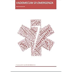 Vademecum di Emergenza Urgenza ed. 2016: per opera