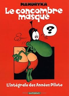 jaquette livre Le concombre masqué : L'intégrale des Années Pilote