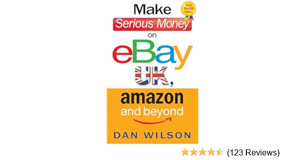 Make Serious Money On Ebay Uk Amazon And Beyond A Paradox - 