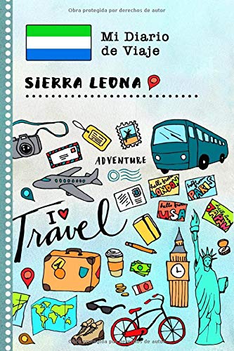 Sierra Leona Diario de Viaje: Libro de Registro de Viajes Guiado Infantil - Cuaderno de Recuerdos de Actividades en Vacaciones para Escribir, Dibujar, Afirmaciones de Gratitud para Niños y Niñas