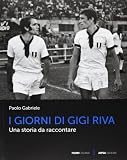 I giorni di Gigi Riva