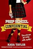 Prep School Confidential (A Prep School Confidential Novel Book 1) (English Edition) by Kara Taylor