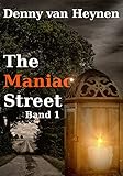 The Maniac Street: Band 1 von Denny van Heynen