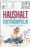 HAUSHALT ENTRÜMPELN: Endlich Ordnung schaffen und nie wieder Stress haben by Mia Jelic