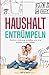 HAUSHALT ENTRÜMPELN: Endlich Ordnung schaffen und nie wieder Stress haben by Mia Jelic