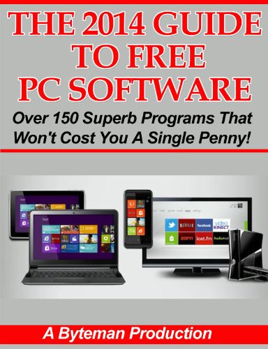 Download The 2014 Guide To Free PC Software: Over 150 Superb Programs That Won't Cost You A Single Penny! Download The 2014 Guide To Free PC Software: Over 150 Superb Programs That Won't Cost You A Single Penny!