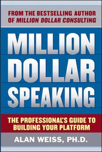 Million Dollar Speaking: The Professional's Guide to Building Your Platform [Idioma Inglés]