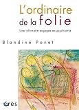 Image de L'ordinaire de la folie : Une infirmière engagée en psychiatrie