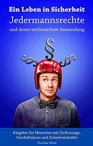 Preisvergleich Produktbild Ein Leben in Sicherheit: Jedermannsrechte und deren rechtssichere Anwendung