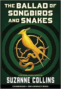 The Ballad Of Songbirds And Snakes Hunger Games Novel Unabridged Edition Amazon Fr Collins Suzanne Fontana Santino Fontana Santino Livres Anglais Et Etrangers