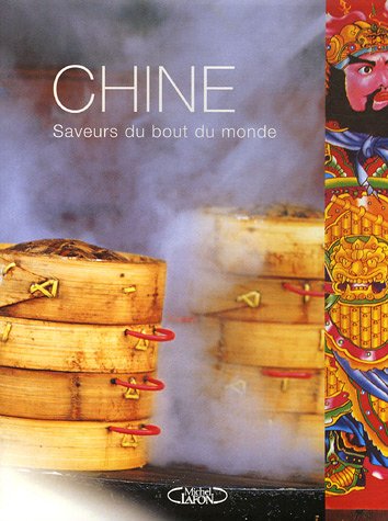 Download CHINE SAVEURS DU BOUT DU MONDE Download CHINE SAVEURS DU BOUT DU MONDE