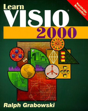 Learn Visio 2000: For Users of Visio 2000 Standard Edition, Vision 2000 Technical Edition, Visio 2000 Professional Edition, Visio 200 Enterprise Edition