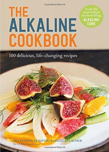 The Alkaline Cookbook: 100 delicious, life-changing recipes (The Alkaline Cure Series)