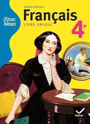 Hatier Rives bleues livre unique de Français 4e éd. 2011 - Manuel de l'élève