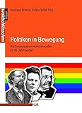 Image de Politiken in Bewegung: Die Emanzipation Homosexueller im 20. Jahrhundert (Geschichte der Homosexuell
