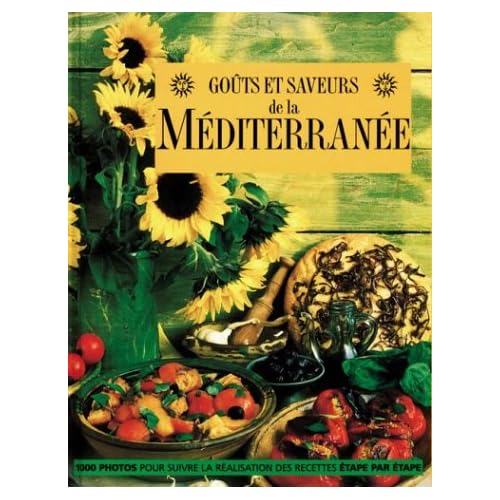 Goûts et Saveurs de la Méditerranée Goûts et Saveurs de la Méditerranée