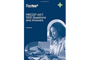 MRCGP AKT: 1001 Questions and Answers