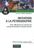 Image de Initiation à la pétrographie : Avec 180 photos en couleurs de roches et minéraux en lames minces