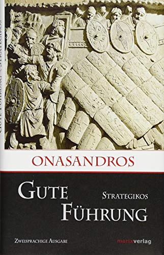 Gute Führung / Strategikos: Zweisprachige Ausgabe (Kleine historische Reihe)