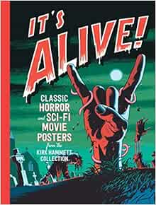 It S Alive Classic Horror And Sci Fi Movie Posters From The Kirk Hammett Collection Co Uk Daniel Finamore Joseph E Ledoux 9780847860982 Books