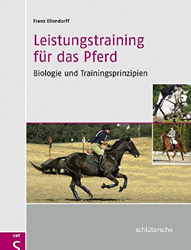 Download Leistungstraining für das Pferd. Biologie und Trainingsprinzipien Download Leistungstraining für das Pferd. Biologie und Trainingsprinzipien