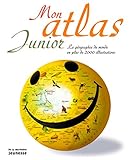 Mon atlas junior. La géographie du monde en plus de 2000 illustrations