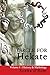 Circle for Hekate -Volume I, History & Mythology: Dedicated to the Light-Bearing Goddess of the Crossroads in All Her Many Faces, Manifestations, and (Circle for Hekate Project, Band 1) by 