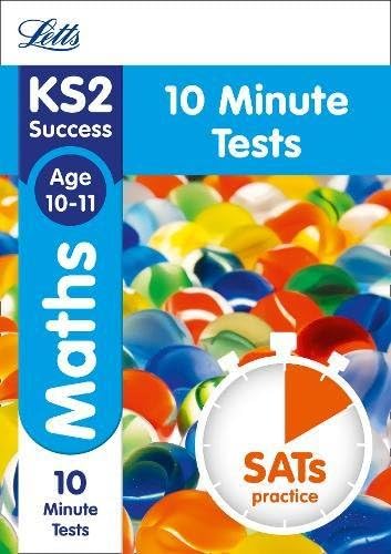 KS2 Maths SATs Age 10-11: 10-Minute Tests: 2018 tests (Letts KS2 Revision Success)