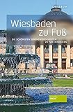  Wiesbaden zu Fuß: Die schönsten Sehenswürdigkeiten zu Fuß entdecken
