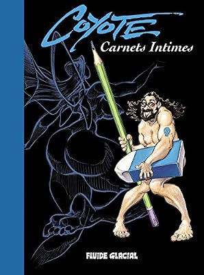 Coyote Null Les Carnets De Fluide Glacial - Coyotte