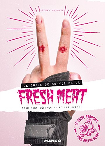 Download Le guide de survie de la fresh meat pour bien débuter au roller derby ! Download Le guide de survie de la fresh meat pour bien débuter au roller derby !