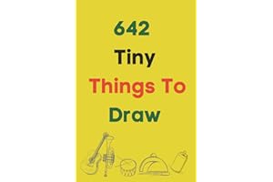 642 Tiny Things to Draw: Drawing Books, Art Journals, Doodle Books, Gifts for Artist_Inspirational Sketchbook to Entertain and Provoke the Imagination