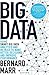 Big Data: Using SMART Big Data, Analytics and Metrics To Make Better Decisions and Improve Performance by