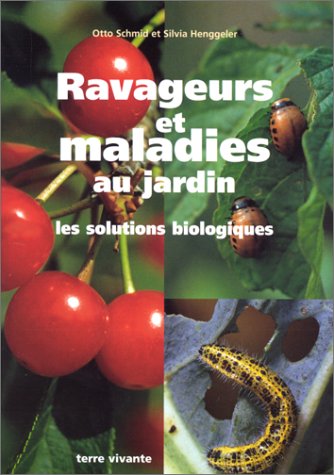 Ravageurs et maladies au jardin, nouvelle édition francais