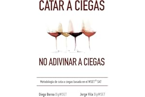 Catar a ciegas, no adivinar a ciegas: Metodología de cata a ciegas basada en el WSET SAT