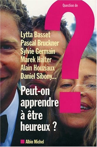 couverture de : Peut-on apprendre &agrave; &ecirc;tre heureux ?