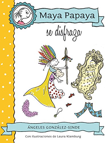 MAYA PAPAYA 2: Maya Papaya se disfraza