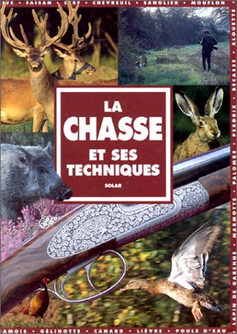 couverture de : La Chasse et ses techniques