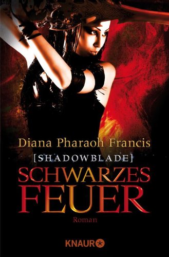 Shadowblade: Schwarzes Feuer: Roman