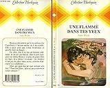 Une Flamme dans tes yeux (Collection Harlequin)