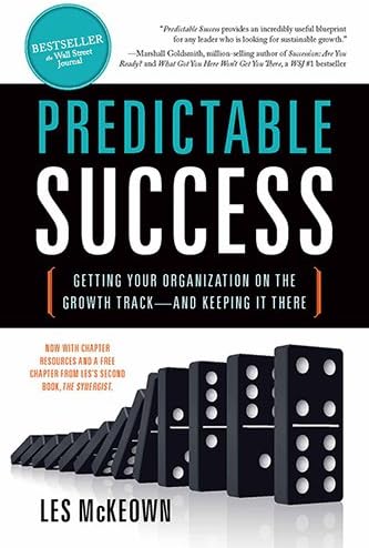 Predictable Success: Getting Your Organization on the Growth Track - and Keeping It There