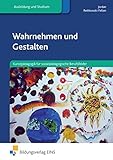 Wahrnehmen und Gestalten: Kunstpädagogik für sozialpädagogische Berufsfelder: Schülerband by